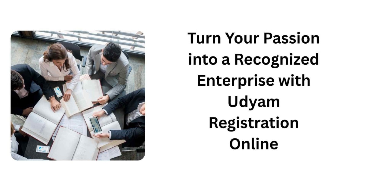 Turn Your Passion into a Recognized Enterprise with Udyam Registration Online