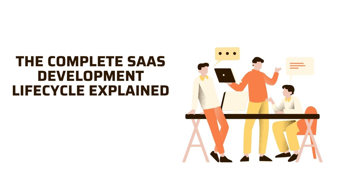 The Complete SaaS Development Lifecycle Explained