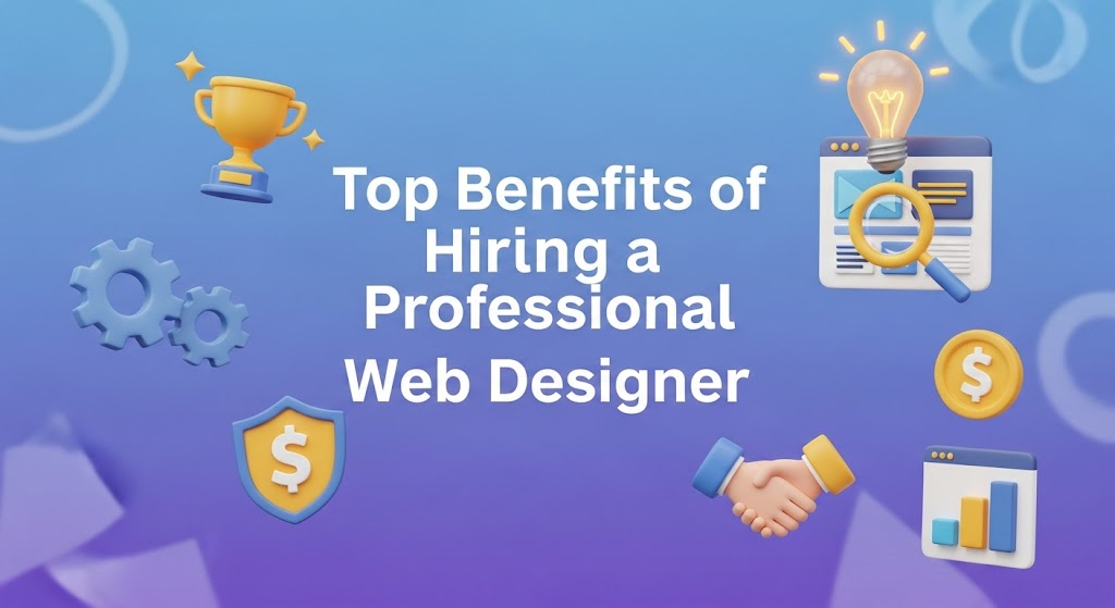 Top Benefits of Hiring a Professional Web Designer – Artiklo